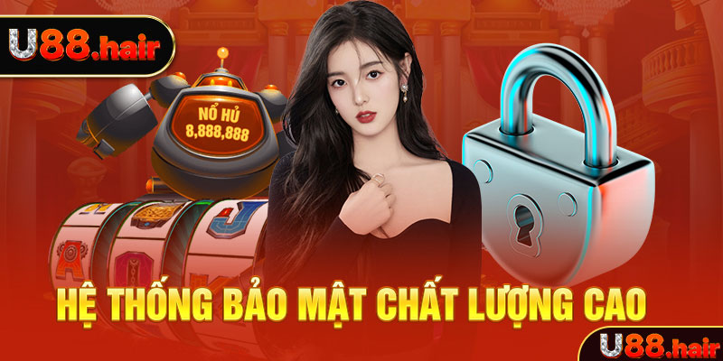 U88 hệ thống bảo mật an toàn tuyệt đối