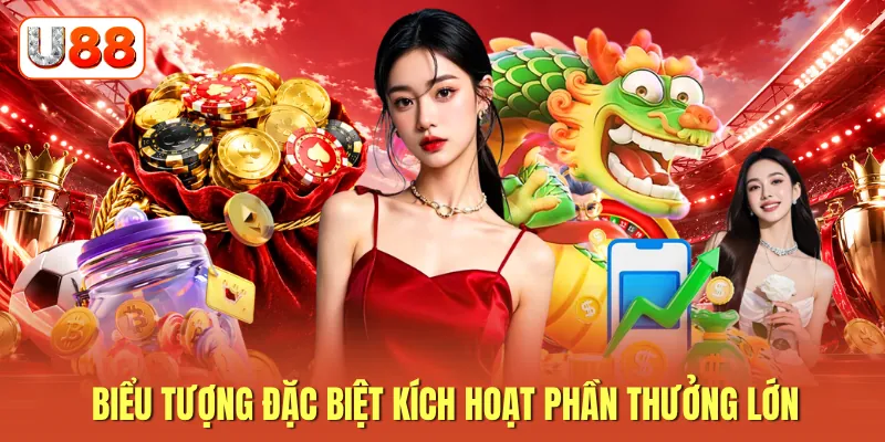 Biểu tượng đặc biệt kích hoạt phần thưởng lớn Biểu tượng đặc biệt kích hoạt phần thưởng lớn