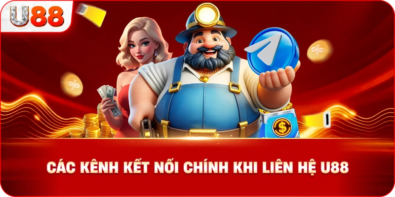 Các Kênh Kết Nối Chính Khi Liên Hệ U88